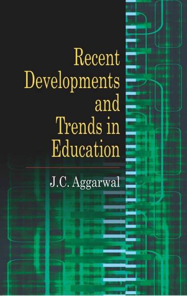 RECENT DEVELOPMENT AND TRENDS IN EDUCATION