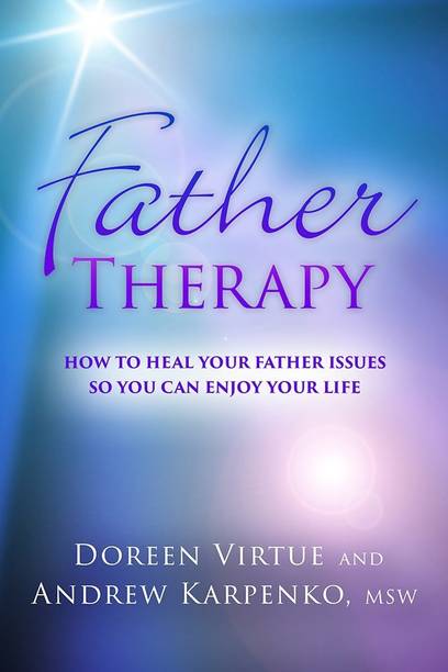 Father Therapy  - How to Heal Your Father Issues So You Can Enjoy Your Life