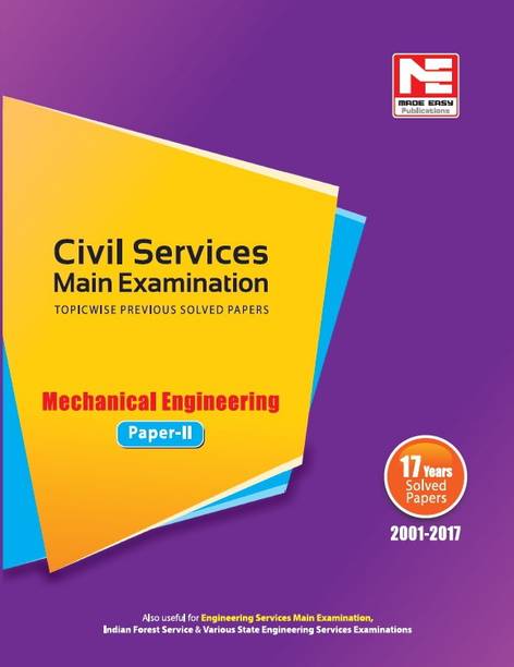 Civil Services Mains Exam : Mechanical Engineering Solved Papers- Volume -2  - Includes 17 Years Solved Papers (2001 - 2017)