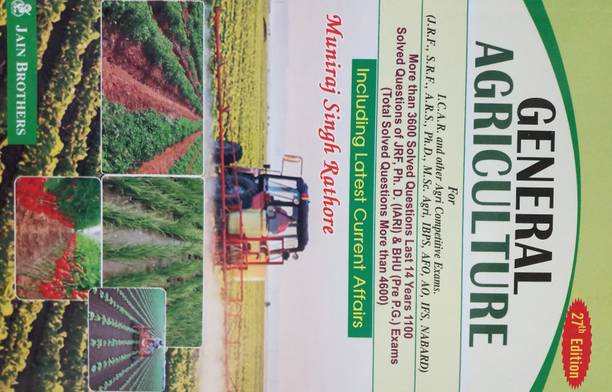 GENERAL AGRICULTURE FOR I.C.A.R. AND OTHER AGRI COMPETITIVE EXAMS. (J.R.F., S.R.F., A.R.S., PH.D., M.SC. AGRI., IBPS, AFO, IFS, NABARD)