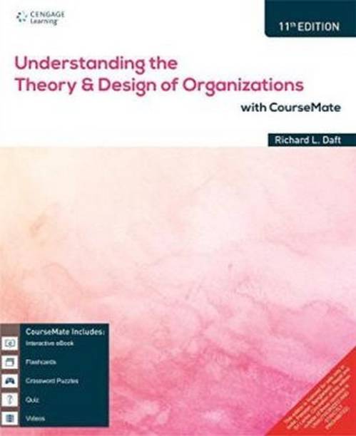 UNDERSTANDING THE THEORY & DESIGN OF ORGANIZATIONS WITH COURSEMATE, 11TH EDITION