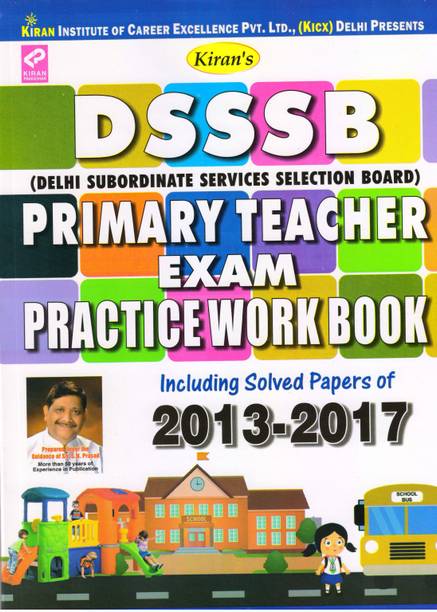 Dsssb Primary Teacher Exam Practice Work Book 2013-17
