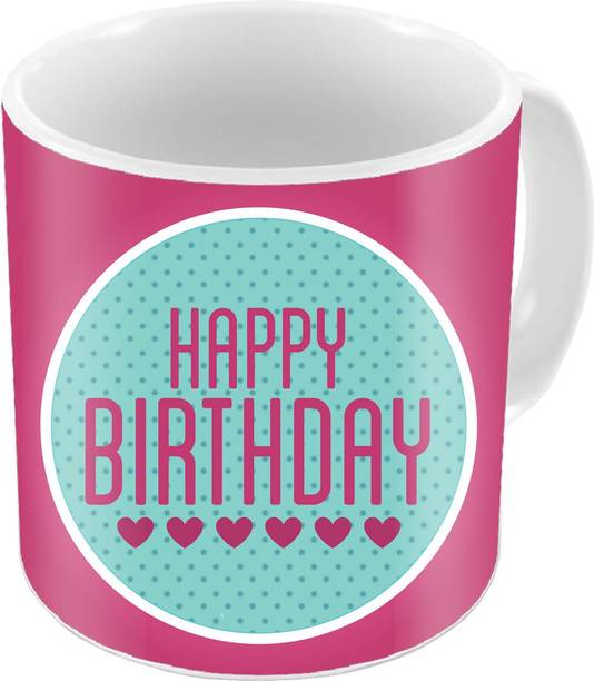 ME&YOU Gift for Father Mother Brother Sister Friends On Birthday, Birthday Gifts IZ18BirthdayMU-585 Ceramic Coffee Mug