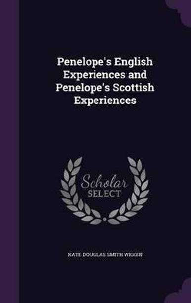 Penelope's English Experiences and Penelope's Scottish Experiences