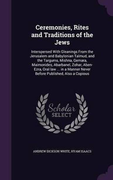 Ceremonies, Rites and Traditions of the Jews