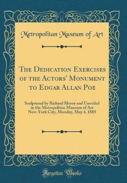 The Dedication Exercises of the Actors' Monument to Edgar Allan Poe