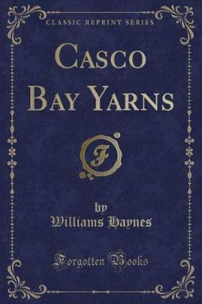 Casco Bay Yarns (Classic Reprint)