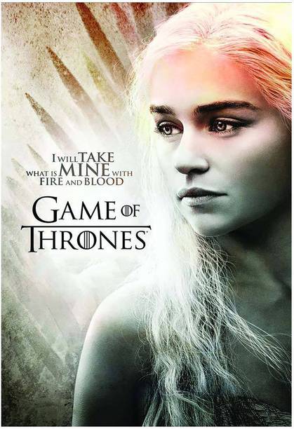Game Of Thrones Daenerys Targaryen Khaleesi Motivational Inspirational Quote I Will Take What Is Mine With Fire And Blood Poster A3+ 13 x 19 inches Paper Print