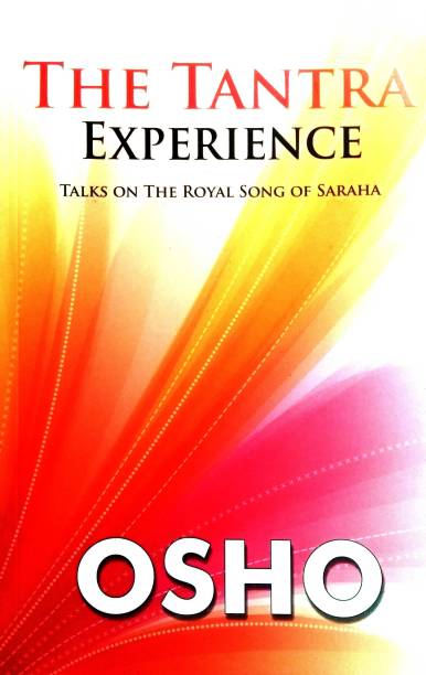 THE TANTRA EXPERIENCE TALKS ON THE ROYAL SONG OF SARAHA