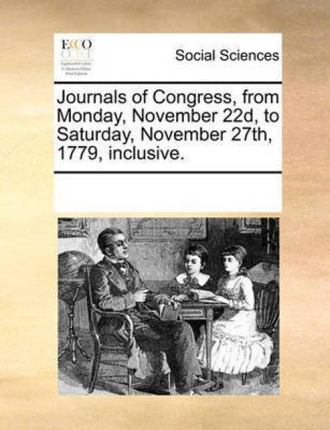 Journals of Congress, from Monday, November 22d, to Saturday, November 27th, 1779, Inclusive.