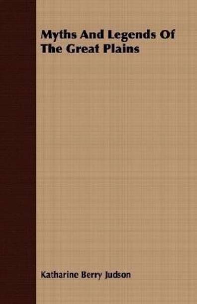 Myths And Legends Of The Great Plains