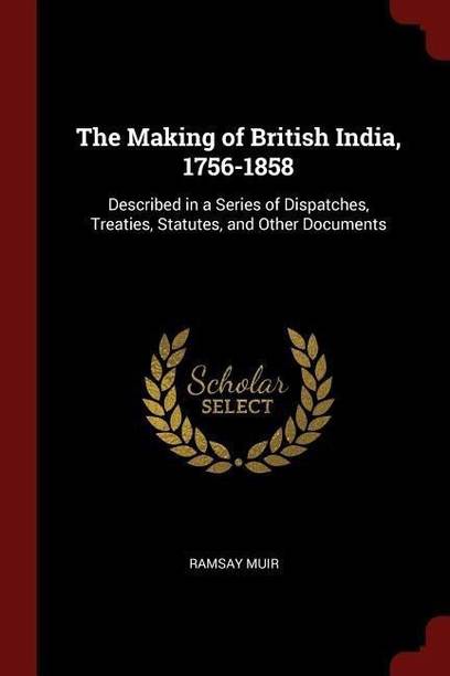 The Making of British India, 1756-1858
