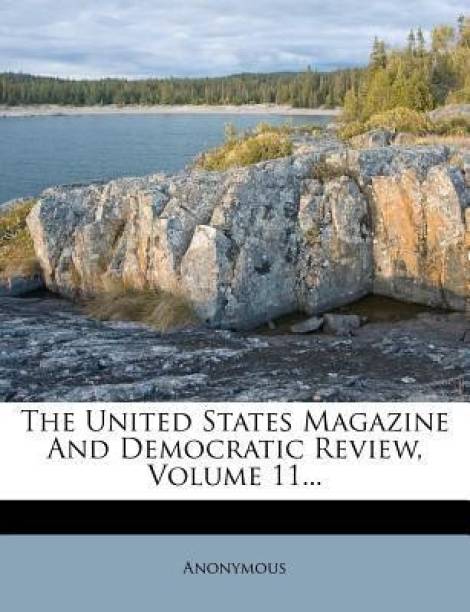 The United States Magazine and Democratic Review, Volume 11...