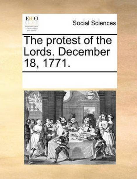 The Protest of the Lords. December 18, 1771.