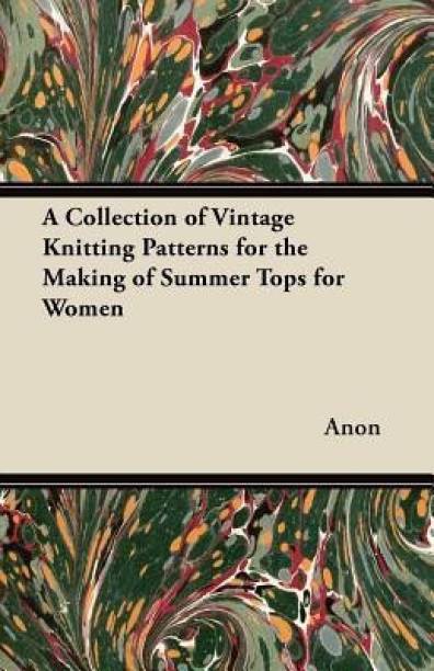 A Collection of Vintage Knitting Patterns for the Making of Summer Tops for Women