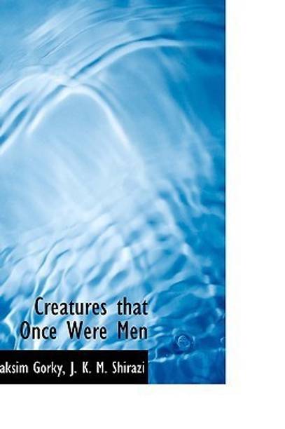Creatures That Once Were Men