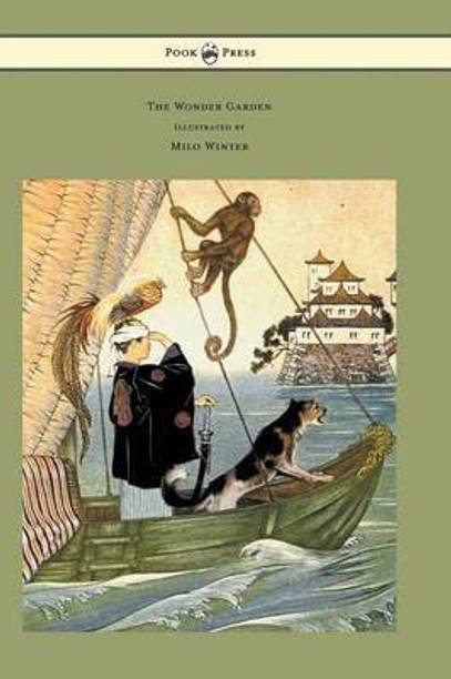 The Wonder Garden - Nature Myths and Tales From All the World Over for Story-Telling and Reading Aloud and for the Children's Own Reading - Illustrated by Milo Winter
