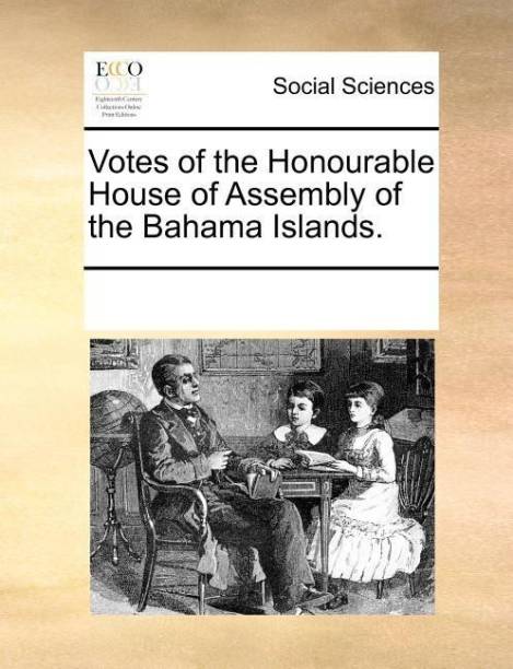 Votes of the Honourable House of Assembly of the Bahama Islands.
