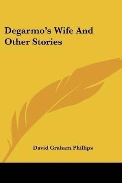 Degarmo's Wife And Other Stories