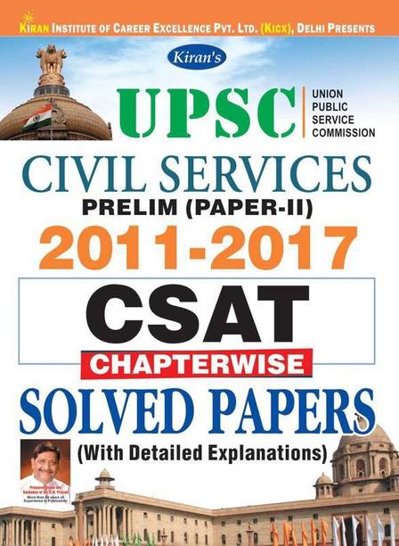 UPSC Civil Services Prelim (Paper - II) CSAT Chapterwise Solved Papers With Detailed Explanations 2011 - 2017