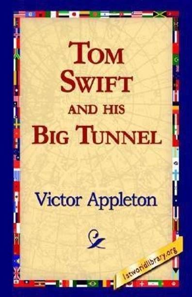 Tom Swift and His Big Tunnel