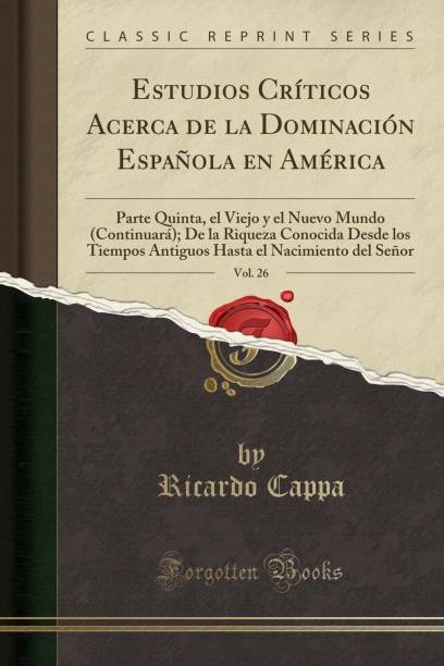 Estudios Criticos Acerca de la Dominacion Espanola En A...