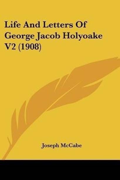 Life And Letters Of George Jacob Holyoake V2 (1908)