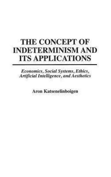 The Concept of Indeterminism and Its Applications