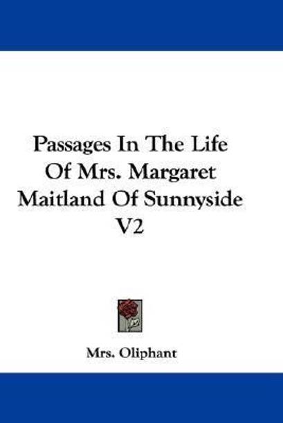 Passages In The Life Of Mrs. Margaret Maitland Of Sunnyside V2