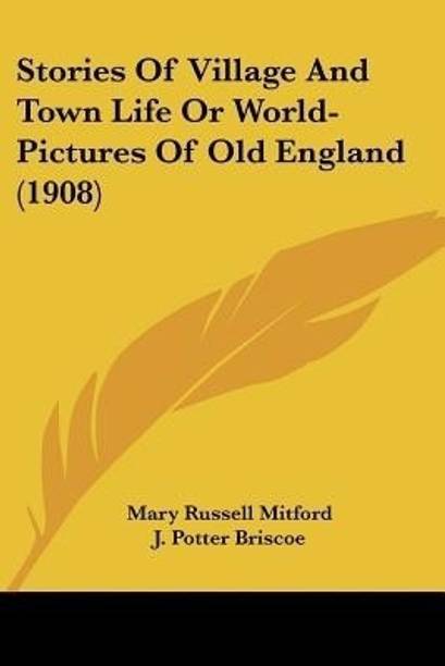 Stories Of Village And Town Life Or World-Pictures Of Old England (1908)