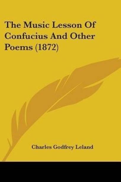 The Music Lesson Of Confucius And Other Poems (1872)