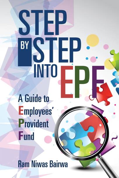Step by Step Into Epf  - A Guide to Employeesâ Provident Fund