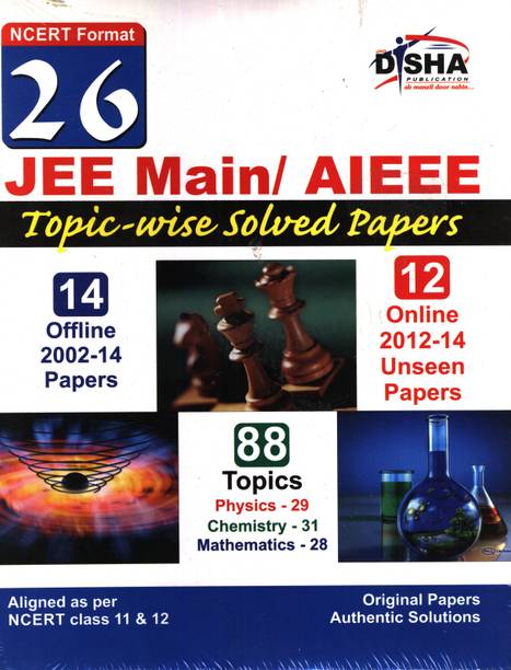26 Jee Main/ Aieee Topic-Wise Solved Papers (14 Offline + 12 Online) - Ncert Format