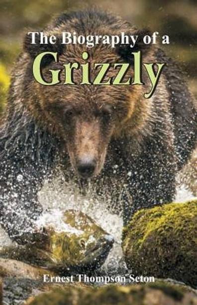 The Biography of a Grizzly