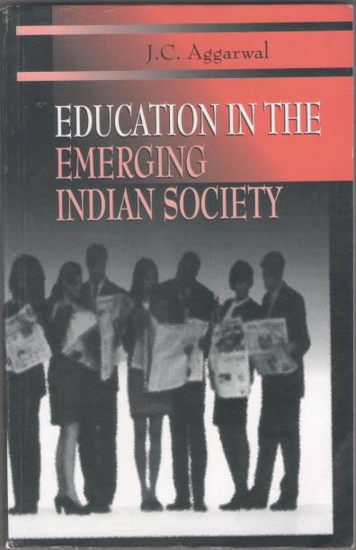 EDUCATION IN THE EMERGING INDIAN SOCIETY