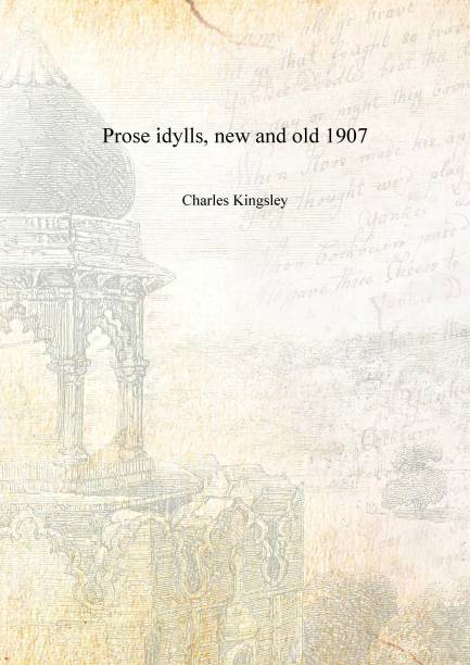 Prose idylls, new and old 1907