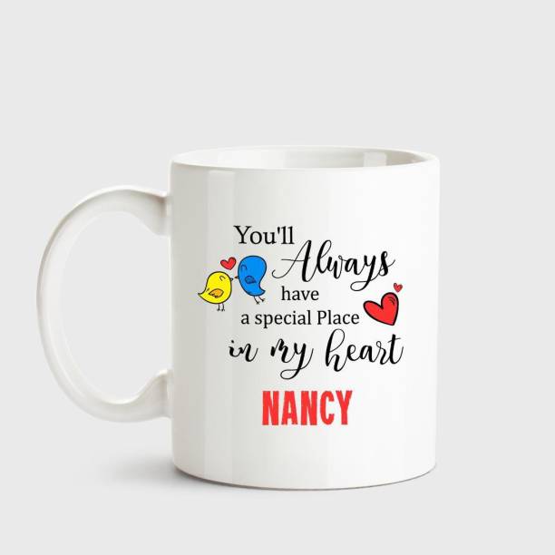 HUPPME Nancy Always have a special place in my heart love white coffee name ceramic mug Ceramic Coffee Mug