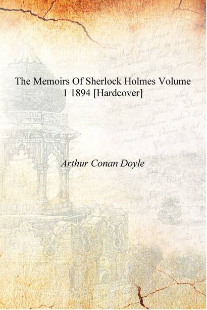The Memoirs of Sherlock Holmes Volume 1 1894 [Hardcover]