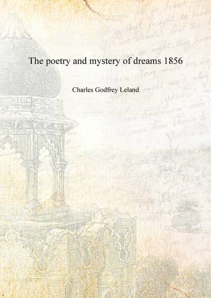The poetry and mystery of dreams 1856 [Hardcover]