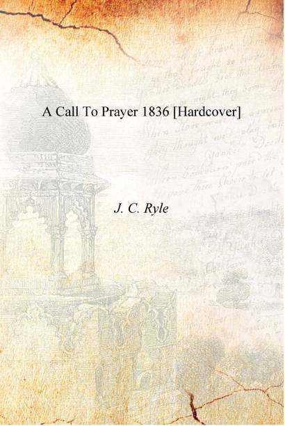 A call to prayer 1836 [Hardcover]