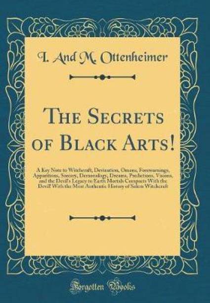 The Secrets of Black Arts!