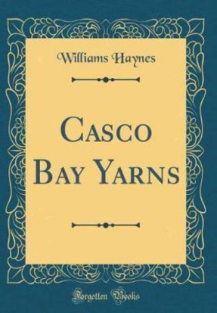 Casco Bay Yarns (Classic Reprint)