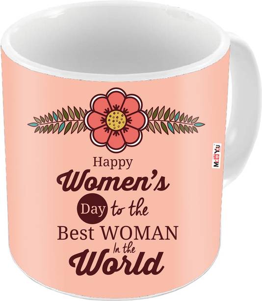 ME&YOU Happy Women's Day, Printed Ceramic Gift for Sister, Mother, Wife, friend on Women's Day IZ19STWDMU-014 Ceramic Coffee Mug