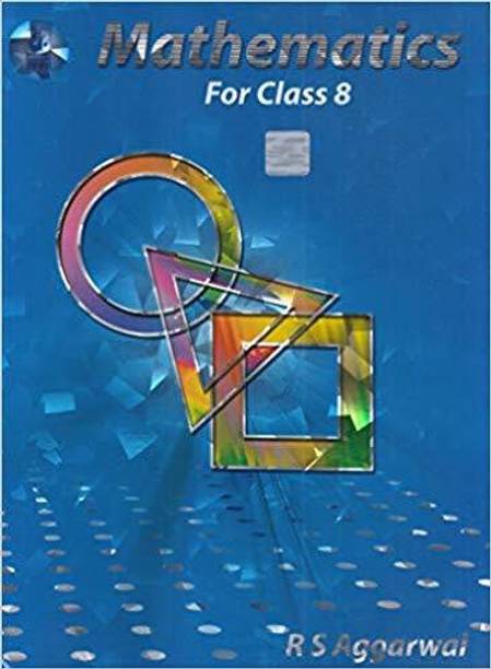 Mathematics for Class 8 by R S Aggarwal (2018-19 Session)