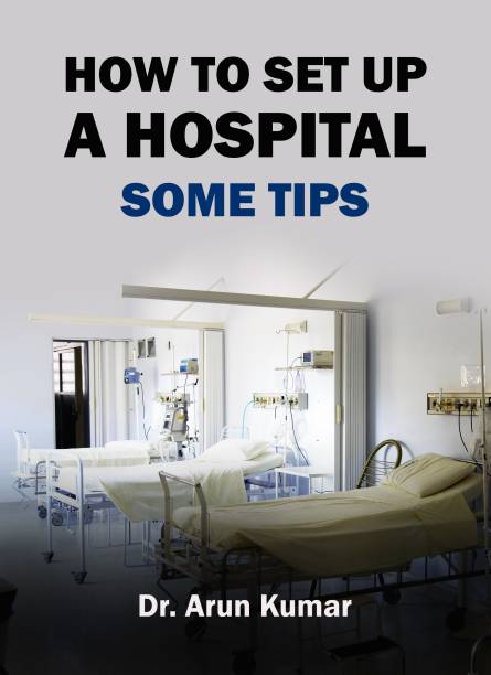 How to Set Up a Hospital - Some Tips