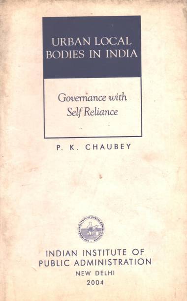 Urban Local Bodies in India ; Governance with Self Reliance