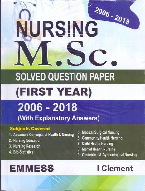 NURSING M.SC. SOLVED QUESTION PAPER (FIRST YEAR) 2006-2017 (WITH EXPLANATORY ANSWERS) - NURSING M.SC SOLVED QUESTION PAPER (FIRST YEAR) 2006-2019 (WITH EXPLANATORY ANSWERS)