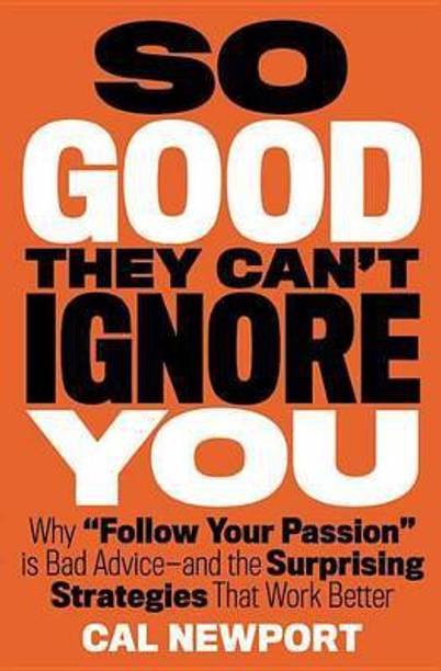So Good They Can't Ignore You
