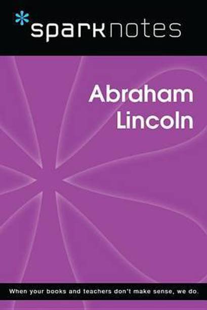 Abraham Lincoln (Sparknotes Biography Guide)