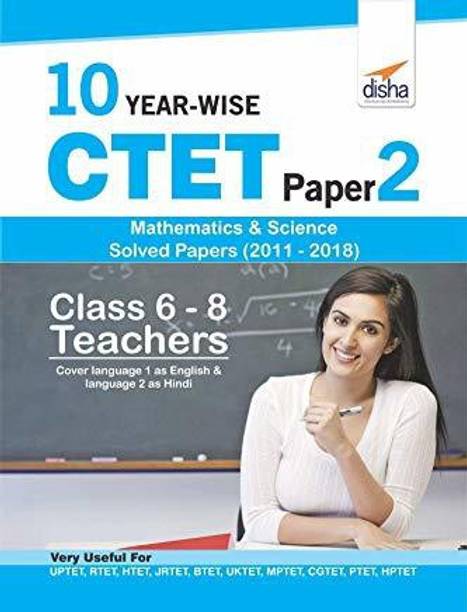 10 Year-Wise Ctet Paper 2 (Mathematics & Science) Solved Papers (2011 - 2018)